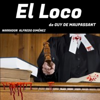 El Loco - Guy de Maupassant - Hörbuch