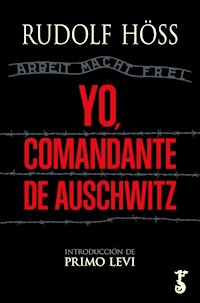Yo, comandante de Auschwitz - Rudolf Höß - E-Book