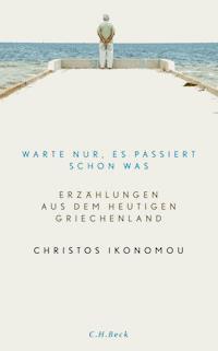 Warte nur, es passiert schon was - Christos Ikonomou - E-Book
