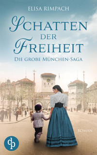 Schatten der Freiheit | Die große historische Familiensaga über Liebe, Verrat und den Mut zum Neubeginn - Elisa Rimpach - E-Book