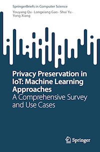 Privacy Preservation in IoT: Machine Learning Approaches - Youyang Qu - E-Book