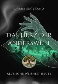 Das Herz der Anderswelt - Christian Brand - E-Book