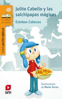 Julito Cabello y las salchipapas mágicas - Esteban Cabezas - E-Book