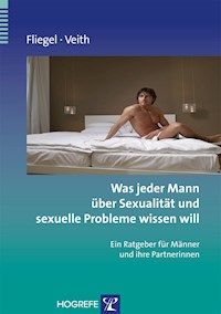 Was jeder Mann über Sexualität und sexuelle Probleme wissen will - Steffen Fliegel - E-Book