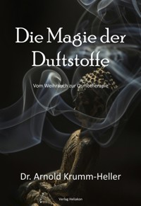 Die Magie der Duftstoffe - Arnold Krumm-Heller - E-Book