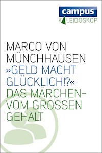 »Geld macht glücklich« - Marco von Münchhausen - E-Book