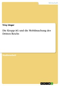 Die Krupp AG und die Mobilmachung des Dritten Reichs - Tricy Unger - E-Book