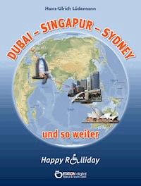 Dubai - Sydney - Singapur und so weiter - Hans-Ulrich Lüdemann - E-Book