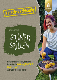 Grüner grillen - Anke Schmidt - E-Book