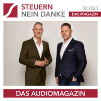 Steuern Nein Danke - Das Audiomagazin - 02.2023 - Burkhard Küpper - Hörbuch