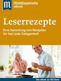 Leserrezepte - Mittelbayerische Zeitung - E-Book