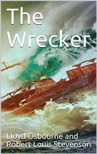 The Wrecker - Robert Louis Stevenson - E-Book