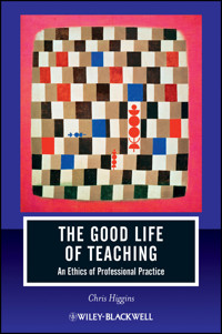 The Good Life of Teaching - Chris Higgins - E-Book