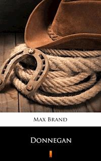 Donnegan - Max Brand - E-Book
