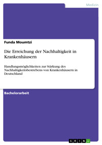 Die Erreichung der Nachhaltigkeit in Krankenhäusern - Funda Moumtzi - E-Book