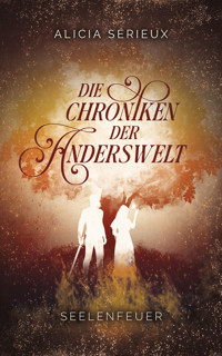 Seelenfeuer - Alicia Sérieux - E-Book