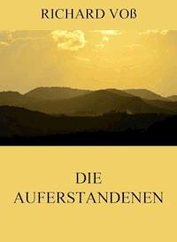 Die Auferstandenen - Richard Voß - E-Book