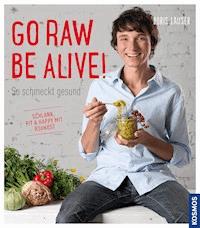 Go raw be alive! - Boris Lauser - E-Book