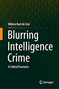 Blurring Intelligence Crime - Willem Bart de Lint - E-Book