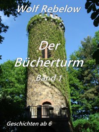 Der Bücherturm 1 - Wolf Rebelow - E-Book