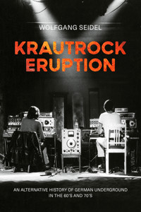 Krautrock Eruption - Wolfgang Seidel - E-Book