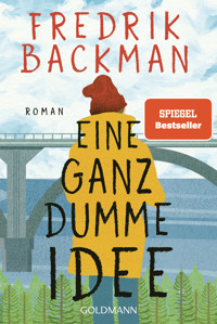 Eine ganz dumme Idee - Fredrik Backman - E-Book