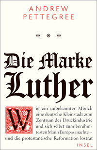 Die Marke Luther - Andrew Pettegree - E-Book