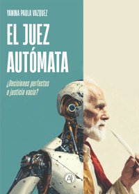 El juez autómata - Yanina Paula Vazquez - E-Book