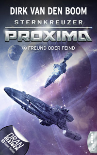 Sternkreuzer Proxima - Freund oder Feind? - Dirk van den Boom - E-Book