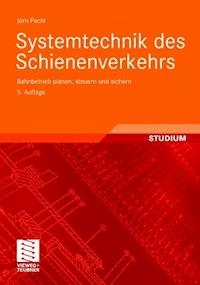 Systemtechnik des Schienenverkehrs - Jörn Pachl - E-Book