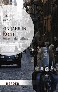 Ein Jahr in Rom - Dela Kienle - E-Book