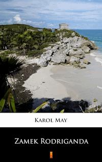 Leśna Różyczka. Zamek Rodriganda - Karol May - E-Book