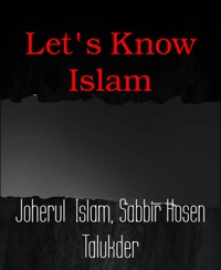 Let's Know Islam - Sabbir Hosen Talukder - E-Book