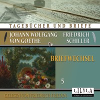 Briefwechsel 5 - Johann Wolfgang von Goethe + Friedrich Schiller - Hörbuch