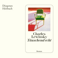 Täuschend echt - Charles Lewinsky - Hörbuch