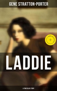 Laddie: A True Blue Story - Gene Stratton-porter - E-Book