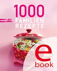 1000 Familienrezepte -  - E-Book