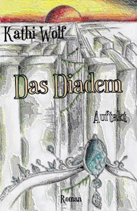 Das Diadem - Kathi Wolf - E-Book