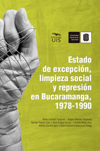 Estado de excepción, limpieza social y represión en Bucaramanga, 1978-1990 - Álvaro Acevedo - E-Book