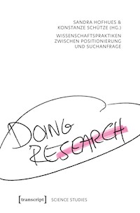 Doing Research – Wissenschaftspraktiken zwischen Positionierung und Suchanfrage -  - kostenlos E-Book