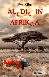 Al(l)di(e) in Afrik(c)a - Eva Kiltz - E-Book
