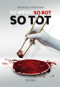 So weiss, so rot, so tot - Malvina Rohmeyer - E-Book