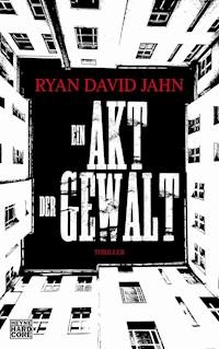 Ein Akt der Gewalt - Ryan David Jahn - E-Book
