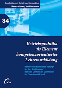 Betriebspraktika als Element kompetenzorientierter Lehrerausbildung - Ines Unverricht - kostenlos E-Book