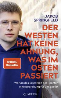Der Westen hat keine Ahnung, was im Osten passiert - Jakob Springfeld - E-Book