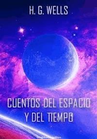 Cuentos de espacio y del tiempo - H G Wells - E-Book
