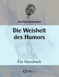 Die Weisheit des Humors - Gerhard Branstner - E-Book