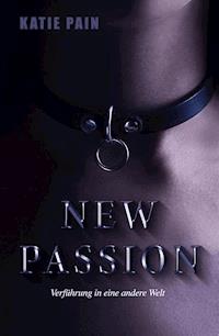 NEW PASSION - Katie Pain - E-Book