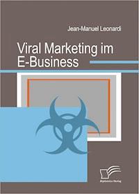 Viral Marketing im E-Business - Jean-Manuel Leonardi - E-Book