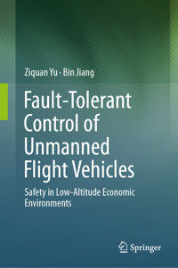 Fault-Tolerant Control of Unmanned Flight Vehicles - Ziquan Yu - E-Book